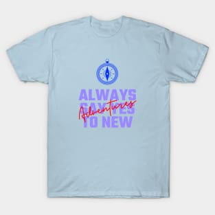 Always Say Yes to New Adventure T-Shirt